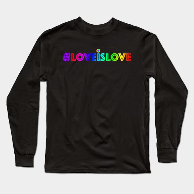 LOVE IS LOVE #LOVEISLOVE LGBTQIA Long Sleeve T-Shirt by FANTASIO3000